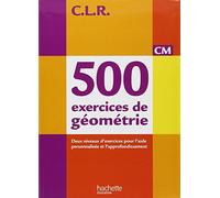 Jean-Claude Lucas – CLR 500 exercices de géométrie CM – Livre de l'élève – Éd. 2014 – Broché