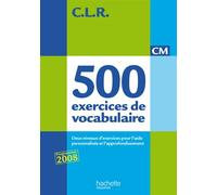 CLR 500 exercices de vocabulaire pour l'expression CM - Livre de l'élève - Ed.2011 Livre de l'élève - Edition 2011 - Jean-Claude Lucas - Hachette Education - broché - Scolaire / Universitaire