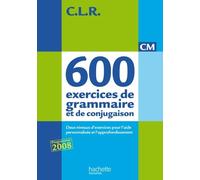 Clr 600 Exercices De Grammaire Et De Conjugaison Cm - Corrigés - Edition 2011
