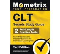 Clt Secrets Study Guide: Exam Prep Book and Practice Questions for the Classic Learning Test [2nd Edition]