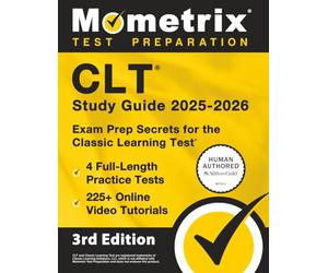 CLT Study Guide 2025-2026 - 4 Full-Length Practice Tests, 225+ Online Video Tutorials, Exam Prep Secrets for the Classic Learning Test: [3rd Edition]
