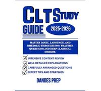 CLT Study Guide 2025-2026: Master Logic, Language, and Rhetoric Through 540+ Practice Questions and Deep Classical Insight.