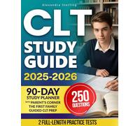 CLT STUDY GUIDE: Pass the CLT with Confidence: 2 Practice Tests, 250+ Questions, Essay Tools, and a 90-Day Family Study Plan Rooted in Classical Learning