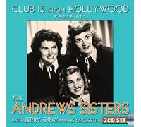Club 15 from Hollywood Presents the Andrews Sisters