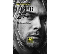 Club 27 : Mythes et Réalités