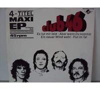 CLUB 46 - Es Tut Mir Leid / Aber Wenn Du Kommst / Ein Neuer Wind Weht / Flut Im Tal / 2141 656