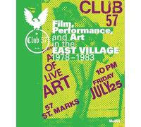 Club 57 film, performance, and art in the east village, 1978-1983