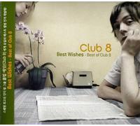 Club 8 - Wishes: Best of Club 8