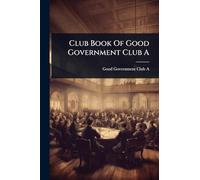 Club Book Of Good Government Club A