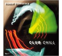 Schroeder, Robert - Club Chill Vol.1