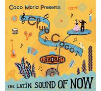 Coco Maria Presents Club Cobo ¡ahora! the Latin Sound of Now