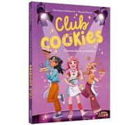 Club Cookies - Cheesecake et projecteurs Véronique Delamarre (Auteur), Pascale Perrier (Auteur), Lorena Calderon (Illustration)