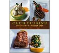 Club Cuisine: Cooking with a Master Chef Leonard, Edward G. (Auteur)