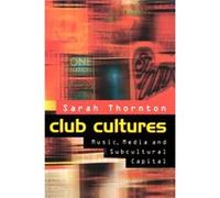 Club Cultures by Sarah Thornton Sarah Thornton (Auteur)