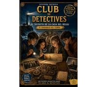 CLUB DE DETECTIVES: El Secreto de la Casa del Reloj