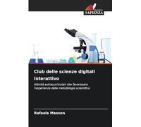 Club delle scienze digitali interattivo: Attività extracurriculari che favorissero l'esperienza della metodologia scientifica