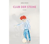 CLUB DER STEINE: Leon: Eine Mutmachgeschichte für Erstleser über Freundschaft, Mobbing und die Magie der inneren Stärke.