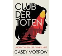Club der Toten: Undercover in der Dunkelheit