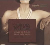 Club Des Belugas – Caviar at 3 Am & – Import – Nova Media