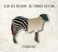 Club Des Belugas & Thomas Siffling – Ragbag – CD