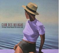 Club Des Belugas & Thomas - Strange Things Beyond The Sunny Side [Import Allemand]