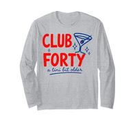 Club Forty A Tini Bit Older Funny 40th Birthday Manche Longue