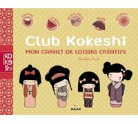 Club Kokeshi: Mon carnet de loisirs créatifs