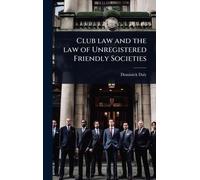 Club law and the law of Unregistered Friendly Societies