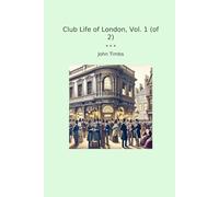 Club Life of London, Vol. 1 (of 2)