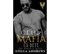 Club Mafia - La Bête: Une romance mafia