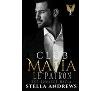 Club Mafia - Le Patron: Une romance mafia