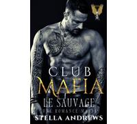 Club Mafia - Le Sauvage: Une romance mafia
