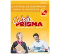 Club Prisma A2/B1 Intermedio Carpeta De Recursos Para El Profesor
