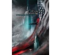 Club uranium T3 La tétralogie des origines - Stéphane Przybylski - Le Belial Eds - broché - Roman