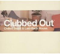 VARIOUS ARTISTS – Clubbed Out – CD – Import européen