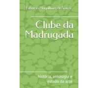 Clube da Madrugada: história, antologia e estado da arte
