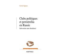 Clubs politiques et perestroïka en Russie. Subversion sans dissidence - Carole Sigman - Karthala - broché - Essai