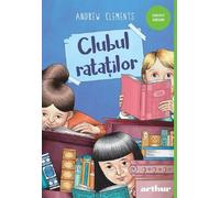 Clubul ratatilor - Andrew Clements, Arthur, Editie in limba romana