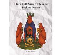 Cluck Cult: Sacred Rites and Pecking Orders: A Ritual Coloring Book of Feathered Faith and Fowl Intent
