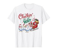 Cluckin’ All the Way Chicken Christmas Holiday Funny Chicken T-Shirt
