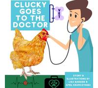 Clucky Goes to the Doctor - Visually impaired children's book. Lessons about life