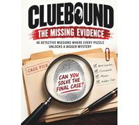 Cluebound: The Missing Evidence: 40 Detective Missions with Word Searches, Crosswords, Mazes & Hidden Clues to Solve the Final Case