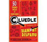 Cluedle, L'affaire Du Diamant Disparu - 50 Énigmes Drôles Et Diaboliques