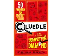 Cluedle - The Case of the Dumpleton Diamond: 50 Fiendishly Fun Mystery Puzzles for the Whole Family - Number 1 Bestseller