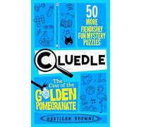 Cluedle - The Case of the Golden Pomegranate: 50 More Fiendishly Fun Mystery Puzzles