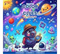 ClueRaven’s Color & Clues: The Space Mission: A Coloring & Activity Adventure Book for Kids Ages 5-8 | 30 Coloring Pages with Hidden Clues, Puzzles, Crosswords & Games | Book 6