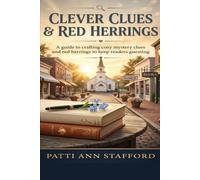 Clues & Red Herrings: How to Keep Cozy Mystery Readers Guessing Until the Final Page