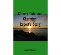 Clumsy, Cute, and Charming: Rupert's Story: Book Five of the Code Pink Series
