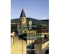 Cluny - 2e éd.: De l'abbaye à l'ordre clunisien : Xe-XVIIIe siècle