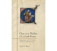 Cluny and the Muslims of La Garde-freinet: Hagiography and the Problem of Islam in Medieval Europe